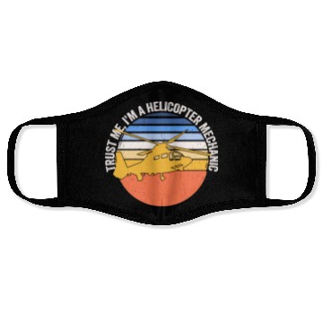 Discover Trust Me I'm A Helicopter Mechanic Face Masks