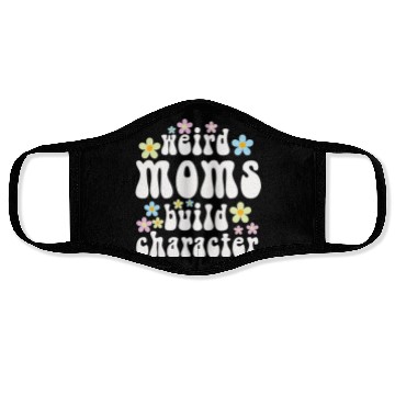 Discover Weird Moms Build Character Face Masks