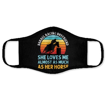 Discover Barrel Racing Boyfriend She Loves Me Almost Face Masks