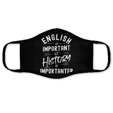 Discover English Is Important But History Is Importanter Face Masks