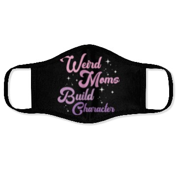 Discover Weird Moms Build Character Face Masks