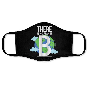 Discover there is no planet b Face Masks
