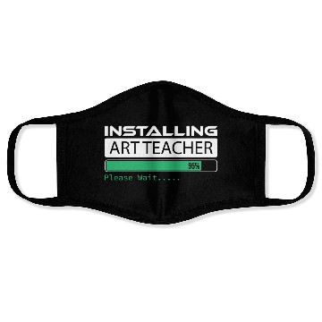 Discover Installing Art Teacher Please Wait Art Teacher Face Masks