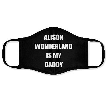 Discover Alison Wonderland Is My Daddy Face Masks