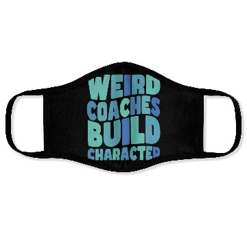 Discover Weird Coaches Build Character Coach Face Masks