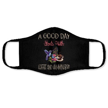 Discover A Good Day Starts With Coffee And Hummingbird Face Masks