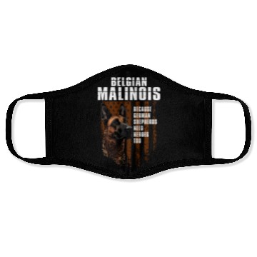 Discover BELGIAN MALINOIS GERMAN SHEPHERDS NEED HEROS TOO Face Masks