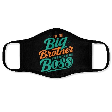 Discover I m The Big Brother Which Makes Me The Boss Face Masks