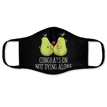 Discover Congrats On Not Dying Alone Wedding Sarcastic Face Masks
