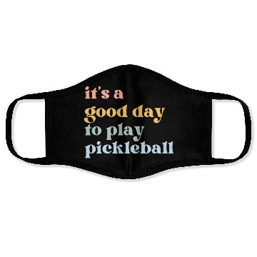 Discover It's a Good Day to Play Pickleball Face Masks
