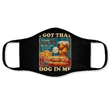 Discover I Got That Dog In Me, Funny Hot Dogs Combo 4th Face Masks