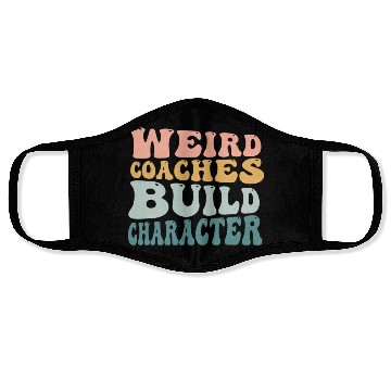 Discover Weird Coaches Build Character Coach Face Masks