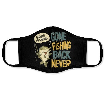 Discover Gone Fishing Back Never Face Masks