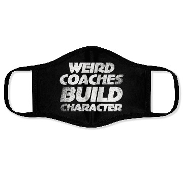 Discover Weird Coaches Build Character Coach Face Masks