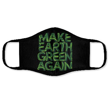 Discover Make earth green again Face Masks