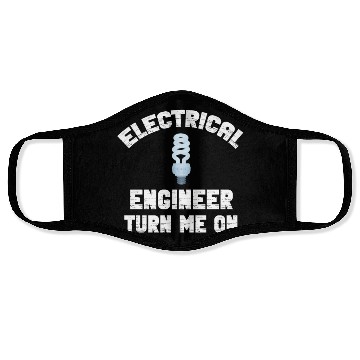 Discover Electrical Engineer Turn Me On On Off Physicist Face Masks