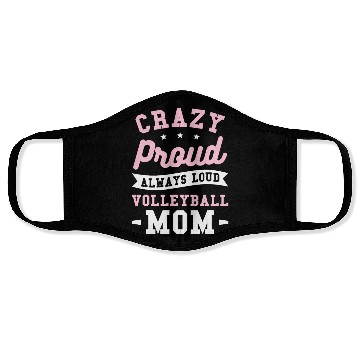 Discover Crazy Proud Always Loud Volleyball Mom Face Masks