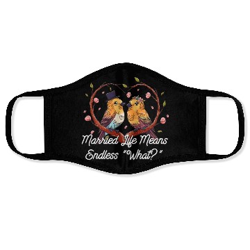 Discover Endless What in Married Life Wedding Sarcastic Face Masks