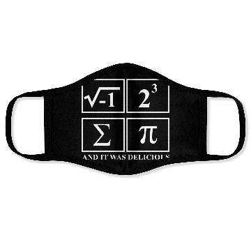 Discover I Ate Some Pie and It Was Delicious Math Pun Pi Face Masks