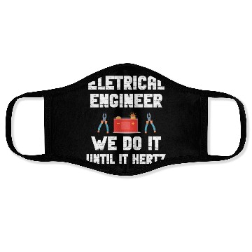Discover Electrical Engineer We Do It Until It Hertz Humor Face Masks