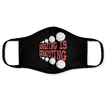 Discover Adulting is So Exhausting Face Masks