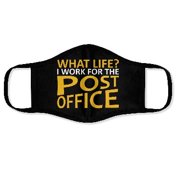 Discover What Life I Work For The Post Office Postal Worker Face Masks