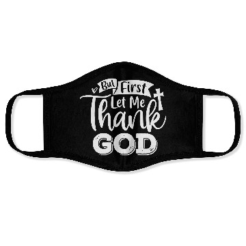 Discover But First Let Me Thank God Face Masks