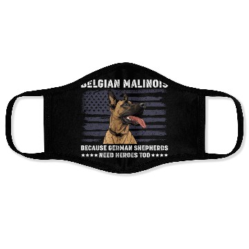 Discover BELGIAN MALINOIS GERMAN SHEPHERDS NEED HEROS TOO Face Masks