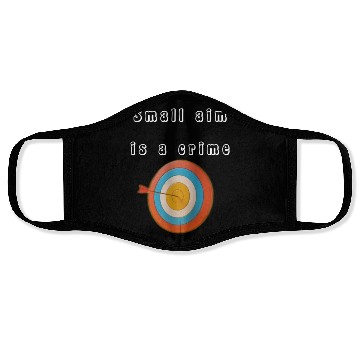 Discover Small aim is a crime Face Masks