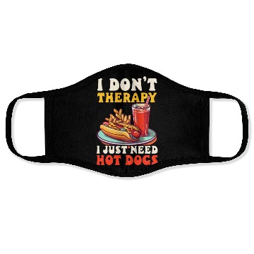 Discover Hot Dog Don't Therapy Need Hot Dogs Face Masks