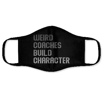 Discover Weird Coaches Build Character Coach Face Masks