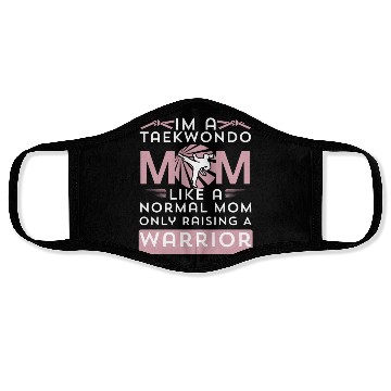 Discover Taekwondo Mom Like A Normal Mom Raising warrior Face Masks