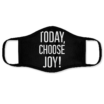 Discover Today Choose Joy Positive Message Face Masks