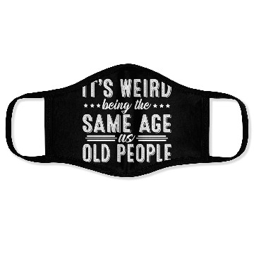 Discover It's Weird Being The Same Age As Old People Face Masks