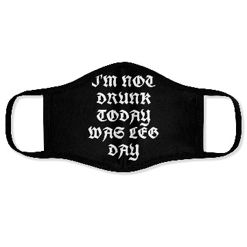 Discover I'M NOT DRUNK TODAY WAS LEG DAY Face Masks