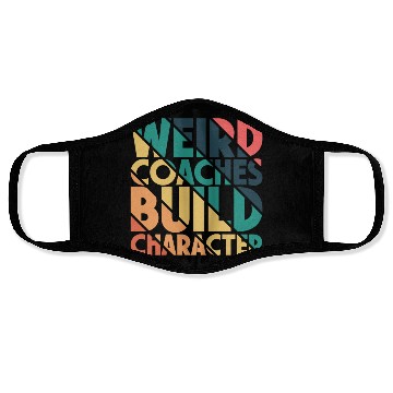 Discover Weird Coaches Build Character Coach Face Masks