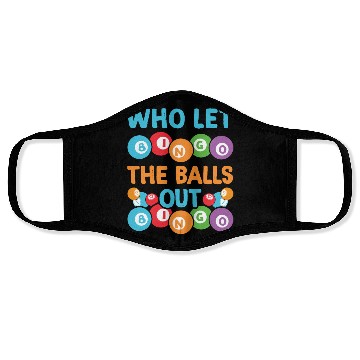 Discover Who let the balls out Bingo Player Face Masks