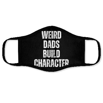 Discover Weird Dads Build Character Funny Dad Face Masks