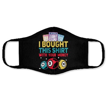 Discover I Bought This With Your Money Bingo Face Masks