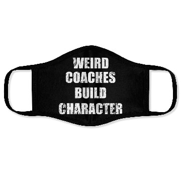 Discover Weird Coaches Build Character Coach Face Masks