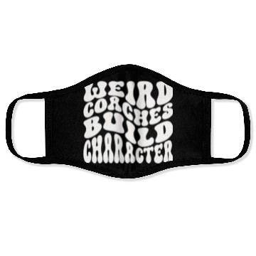Discover Weird Coaches Build Character Coach Face Masks