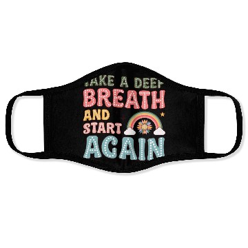 Discover Take a Deep Breath and Start Again Motivational Face Masks