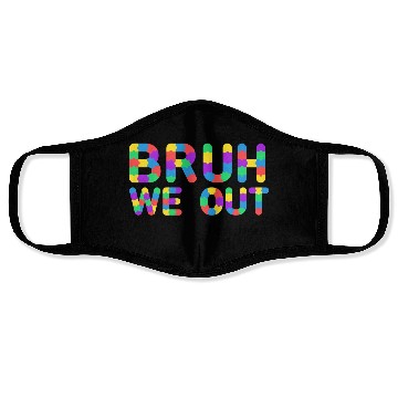 Discover Bruh We Out Teachers Face Masks