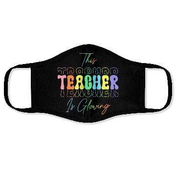 Discover THIS TEACHER IS GLOARING Face Masks