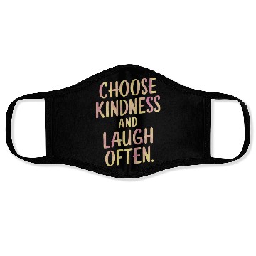 Discover Choose Kindness And Laugh Often Motivation Face Masks