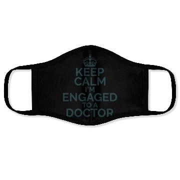 Discover Keep Calm I'm Engaged to Doctor Face Masks