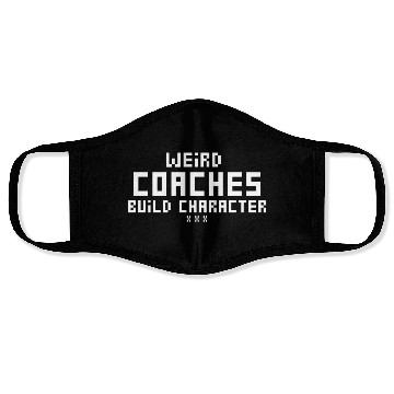Discover Weird Coaches Build Character Coach Face Masks