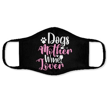 Discover Dogs Mother Wine Lover Face Masks