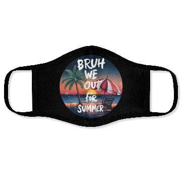 Discover Bruh We Out For Beach end of school year teacher Face Masks