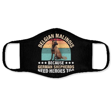 Discover BELGIAN MALINOIS GERMAN SHEPHERDS NEED HEROS TOO Face Masks